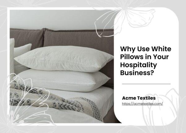 white pillow use in hospitality industry